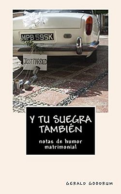 Y Tu Suegra También...: Notas De Humor Matrimonial-..