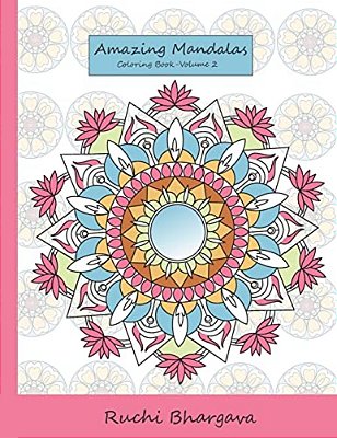 Amazing Mandalas Coloring Book-Volume 2: 55 Mandala Designs With 50 Original Designs And 5 Repeated Designs In Black Background-..