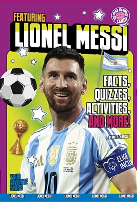 Featuring Lionel Messi: Facts, Quizzes, Activities, And More!-..