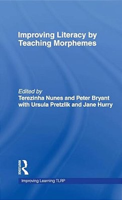 Improving Literacy By Teaching Morphemes-..
