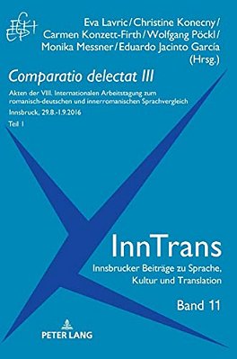Comparatio Delectat III, Teil 1: Akten Der VIII. Internationalen Arbeitstagung Zum Romanisch-Deutschen Und Innerromanischen Sprachvergleich. 2 Teile-..