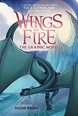Moon Rising: A Graphic Novel (Wings Of Fire Graphic Novel #6): Volume 6-..