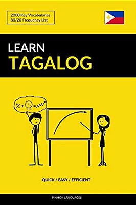 Learn Tagalog - Quick/Easy/efficient: 2000 Key Vocabularies-..