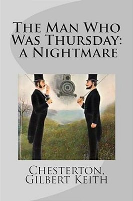 The Man Who Was Thursday: A Nightmare-..