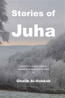 Stories Of Juha: For Students Learning Arabic-..
