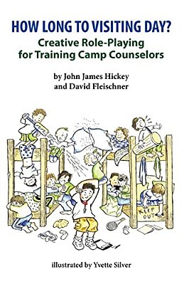 How Long To Visiting Day?: Creative Role-Playing For Training Camp Counselors-..