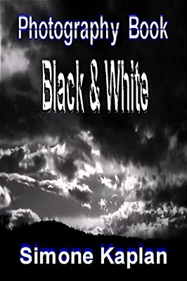 Photography: Black & White: Special Edition-..