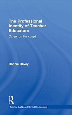 The Professional Identity Of Teacher Educators: Career On The Cusp?-..