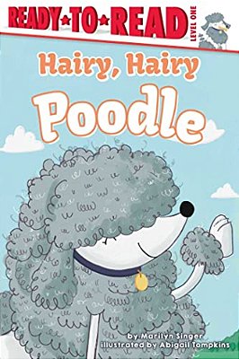 Hairy, Hairy Poodle: Ready-To-read Level 1-..
