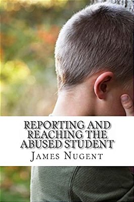 Reporting And Reaching The Abused Student-..