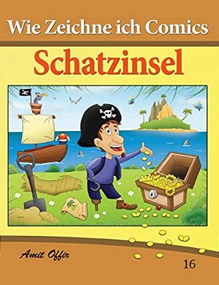 Wie Zeichne Ich Comics - Schatzinsel: Zeichnen Bücher: Zeichnen Für Anfänger Bücher-..