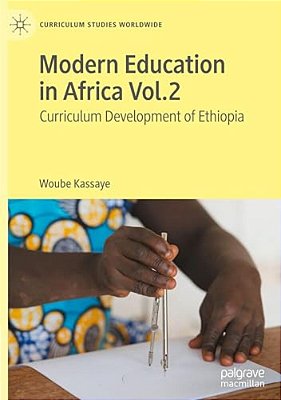 Modern Education In Africa Vol. 2: Curriculum Development Of Ethiopia-..