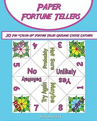 Paper Fortune Tellers!: 30 Fun "Color-In" Fortune Teller Origami Cootie Catchers!-..
