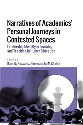 Narratives Of Academics' Personal Journeys In Contested Spaces: Leadership Identity In Learning And Teaching In Higher Education-..