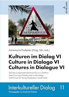 Kulturen Im Dialog VI - Culture In Dialogo VI - Cultures In Dialogue VI: Sechstes Jungakademikerinnen-Forum In Suedtirol - Sesto Forum Per Neolaureati-..
