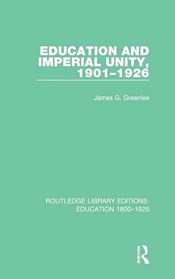 Education And Imperial Unity, 1901-1926-..