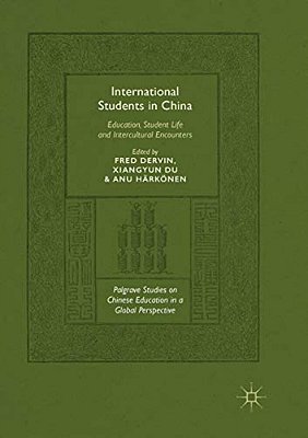 International Students In China: Education, Student Life And Intercultural Encounters-..