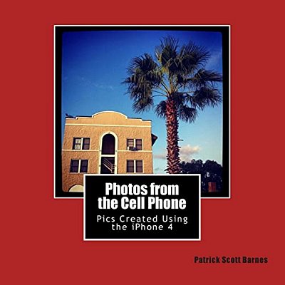 Photos From The Cell Phone: Using The Iphone 4 As My Main Camera-..