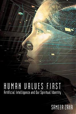 Human Values First: Artificial Intelligence And Our Spiritual Identity-..