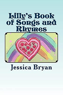 Lilly's Book Of Songs And Rhymes: A Toddler's Book Of Verses-..