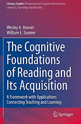 The Cognitive Foundations Of Reading And Its Acquisition: A Framework With Applications Connecting Teaching And Learning-..