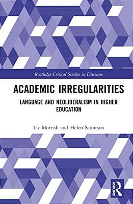 Academic Irregularities: Language And Neoliberalism In Higher Education-..