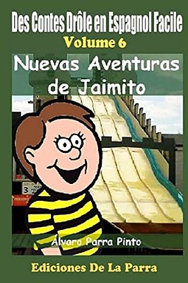 Des Contes Drôle En Espagnol Facile 6: Nuevas Aventuras De Jaimito-..