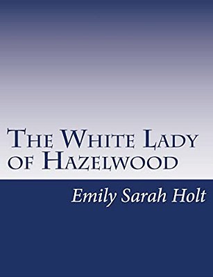 The White Lady Of Hazelwood-..
