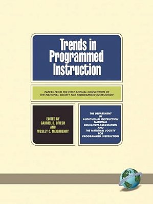 Trends In The Programmed Instruction: Papers From The First Annual Convention Of The National Society For Programmed Instruction-..