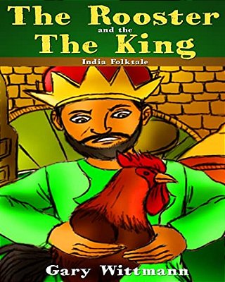 Rooster And The King India Folk Tale-..