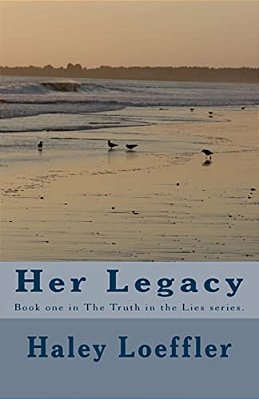 Her Legacy: Book One In The Truth In The Lies Series-..