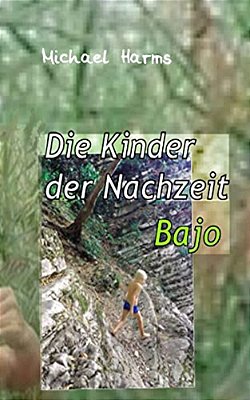 Die Kinder Der Nachzeit. Bajo-..