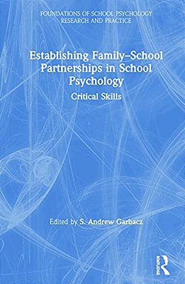 Establishing Family-School Partnerships In School Psychology: Critical Skills-..