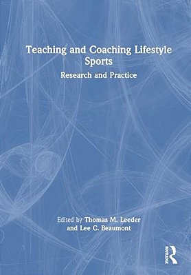 Teaching And Coaching Lifestyle Sports: Research And Practice-..