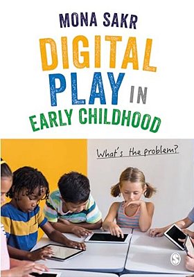 Digital Play In Early Childhood: What's The Problem?-..