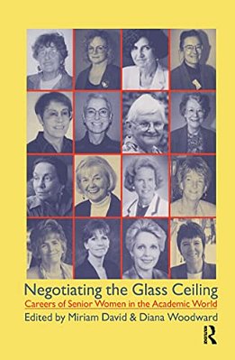Negotiating The Glass Ceiling: Careers Of Senior Women In The Academic World-..