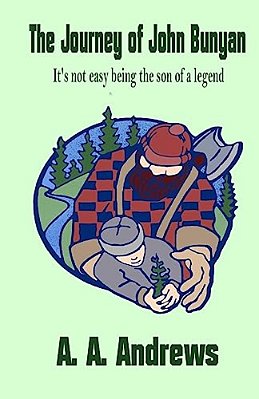 The Journey Of John Bunyan: It's Not Easy Being The Son Of A Legend-..