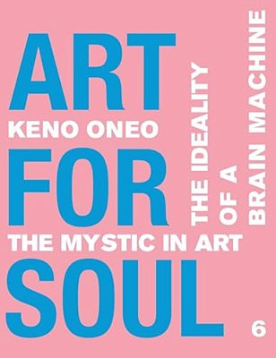 Art For Soul - Work Report 6: Die Idealität Einer Brain Machine-..