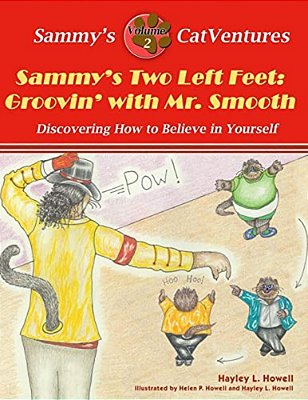 Sammy's Two Left Feet: Groovin' With Mr. Smooth: Discovering How To Believe In Yourself (Second Edition)-..