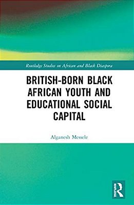British-Born Black African Youth And Educational Social Capital-..