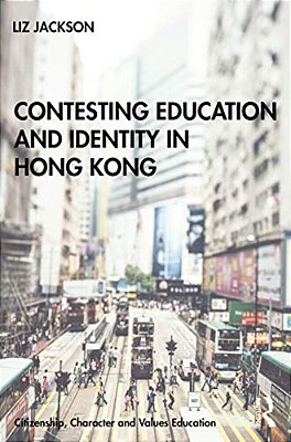Contesting Education And Identity In Hong Kong-..