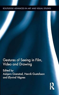 Gestures Of Seeing In Film, Video And Drawing-..
