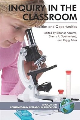 Inquiry In The Classroom: Realities And Opportunities (Pb)-..