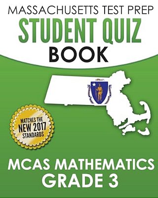 Massachusetts Test Prep Student Quiz Book Mcas Mathematics Grade 3: Preparation For The Next-Generation Mcas Tests-..
