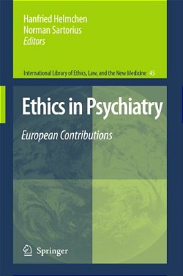 Ethics In Psychiatry: European Contributions-..