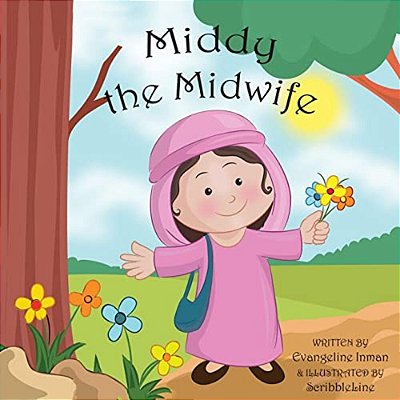 Middy The Midwife: Amazing Little Girls Of The Bible-..