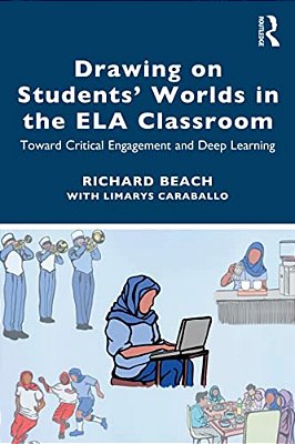 Drawing On Students' Worlds In The Ela Classroom: Toward Critical Engagement And Deep Learning-..