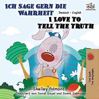 Ich Sage Gern Die Wahrheit I Love To Tell The Truth: German English Bilingual Book-..