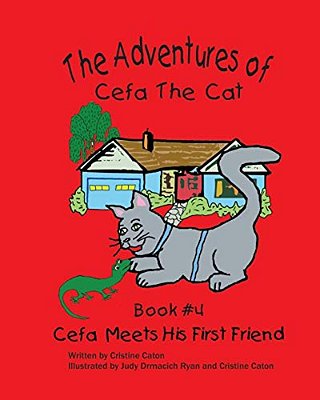 The Adventures Of Cefa The Cat: Cefa Meets His First Friend-..