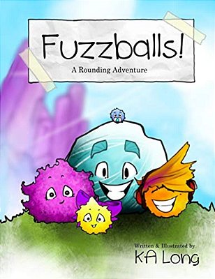 Fuzzballs!: A Rounding Adventure-..